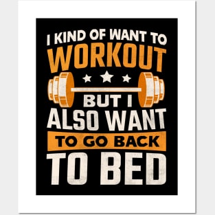 I kind of want to workout but I also want to go back to bed Posters and Art